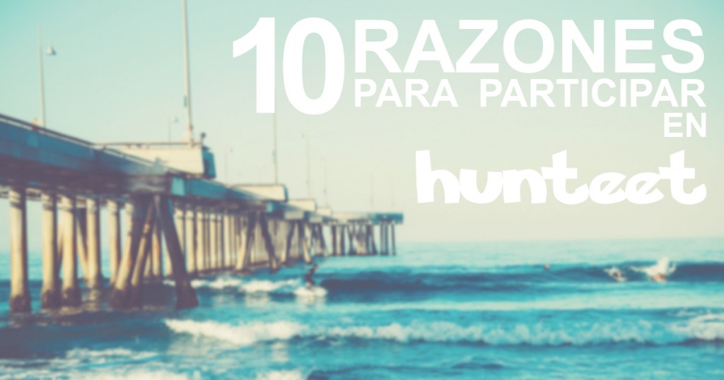 10 razones para participar en Hunteet